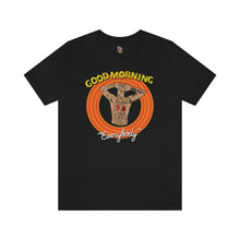 Load image into Gallery viewer, Good Morning Everybody Looney Tunes Short Sleeve Tee
